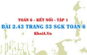 Bài 2.43 trang 53 SGK Toán 6 tập 1 Kết nối tri thức